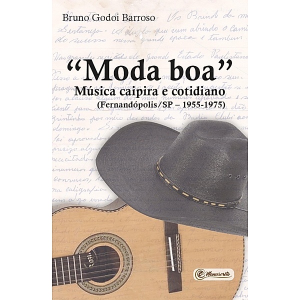 Moda boa: música caipira e cotidiano - (Fernandópolis/SP - 1955-1975), Bruno Godoi Barroso