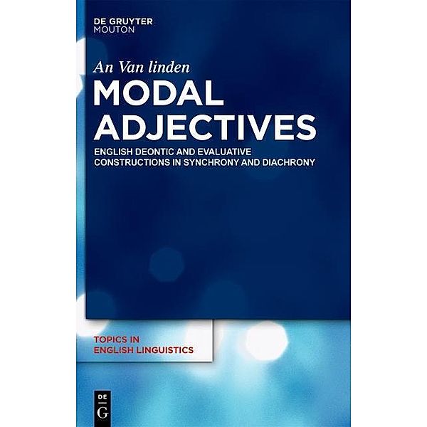 Modal Adjectives / Topics in English Linguistics Bd.75, An van linden