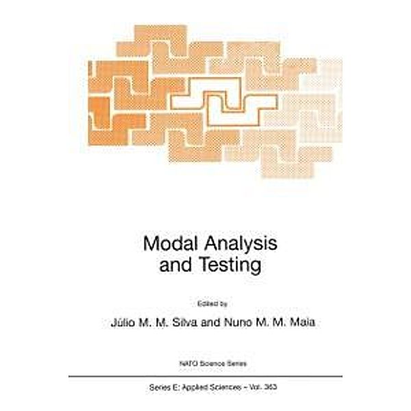 Modal Analysis and Testing / NATO Science Series E: Bd.363