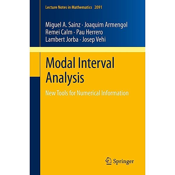 Modal Interval Analysis / Lecture Notes in Mathematics Bd.2091, Miguel A. Sainz, Joaquim Armengol, Remei Calm, Pau Herrero, Lambert Jorba, Josep Vehi