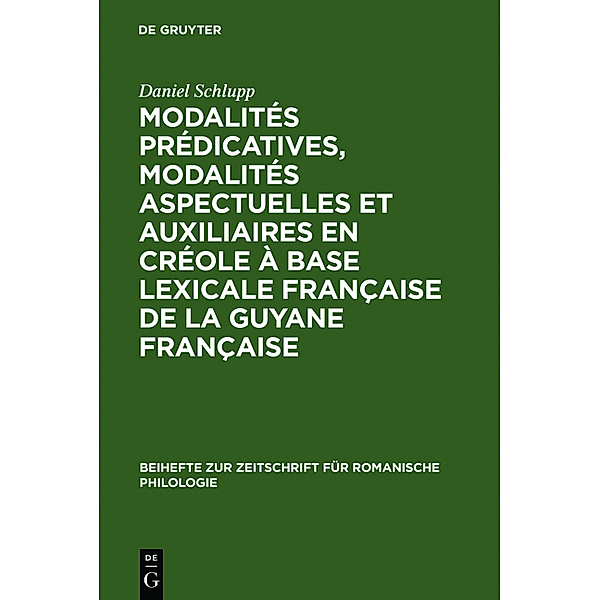 Modalites predicatives, modalites aspectuelles et auxiliaires en creole a base lexicale francaise de la Guyane francaise, Daniel Schlupp