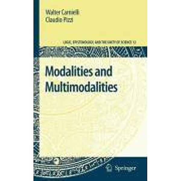 Modalities and Multimodalities / Logic, Epistemology, and the Unity of Science Bd.12, Walter Carnielli, Claudio Pizzi