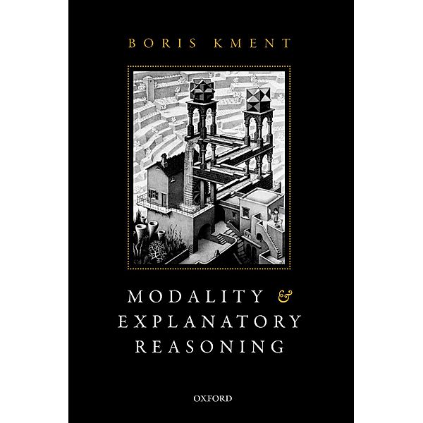 Modality and Explanatory Reasoning, Boris Kment