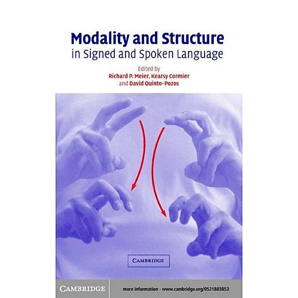 Modality and Structure in Signed and Spoken Languages