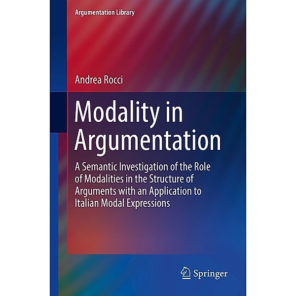 Modality in Argumentation / Argumentation Library Bd.29, Andrea Rocci