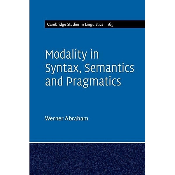 Modality in Syntax, Semantics and Pragmatics / Cambridge Studies in Linguistics, Werner Abraham