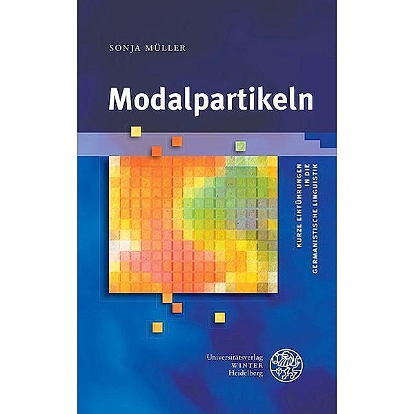 Modalpartikeln / Kurze Einführungen in die germanistische Linguistik Bd.17, Sonja Müller