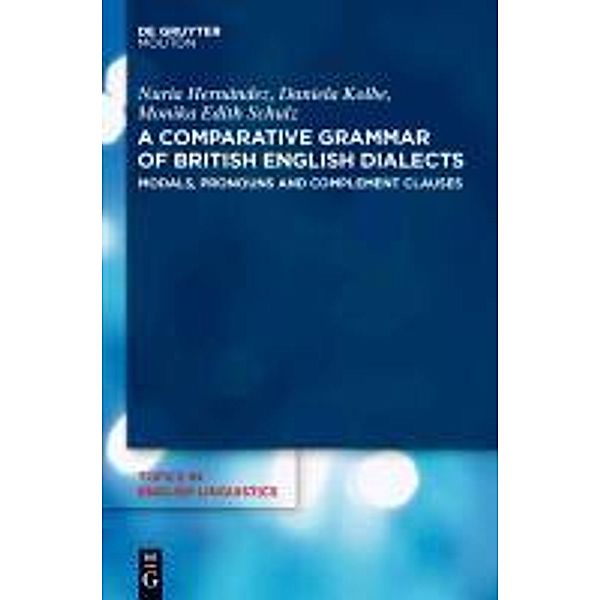 Modals, Pronouns and Complement Clauses / Topics in English Linguistics Bd.50.2, Nuria Hernández, Daniela Kolbe, Monika Edith Schulz