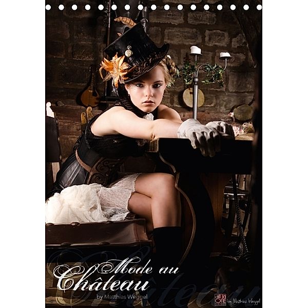 Mode au Chateau (Tischkalender 2014 DIN A5 hoch), Matthias Weggel