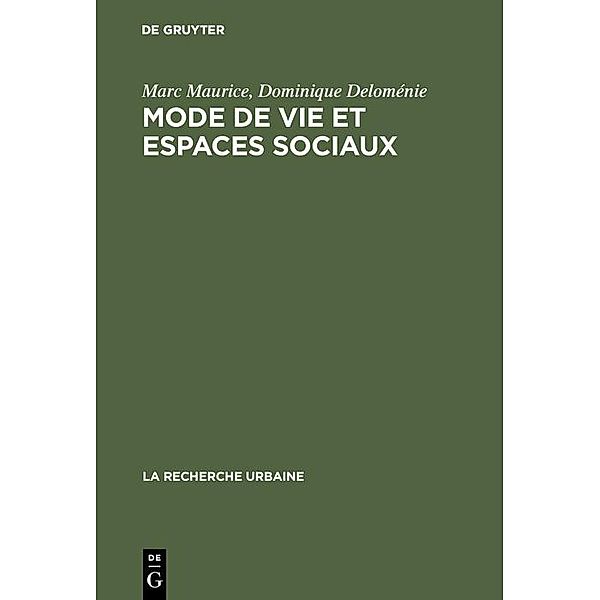 Mode de vie et espaces sociaux / La recherche urbaine Bd.11, Marc Maurice, Dominique Deloménie