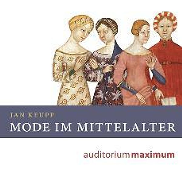 Mode im Mittelalter, 1 Audio-CD, Jan Keupp