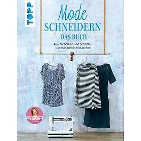 Mode schneidern. Das Buch, Brigitte Binder, Karin Roser, Jutta Kühnle