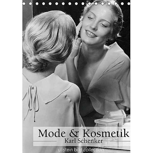 Mode und Kosmetik - Karl Schenker (Tischkalender 2019 DIN A5 hoch), Ullstein Bild Axel Springer Syndication GmbH