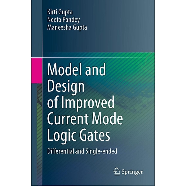 Model and Design of Improved Current Mode Logic Gates, Kirti Gupta, Neeta Pandey, Maneesha Gupta