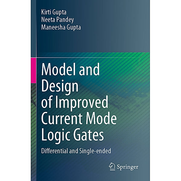 Model and Design of Improved Current Mode Logic Gates, Kirti Gupta, Neeta Pandey, Maneesha Gupta