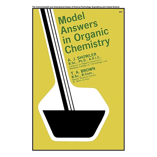 Model Answers in Organic Chemistry, A. J. Showler, T. A. Brown