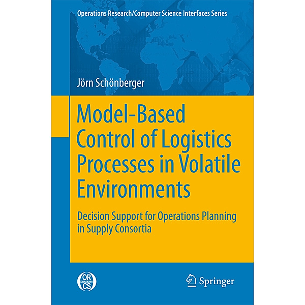 Model-Based Control of Logistics Processes in Volatile Environments, Jörn Schönberger