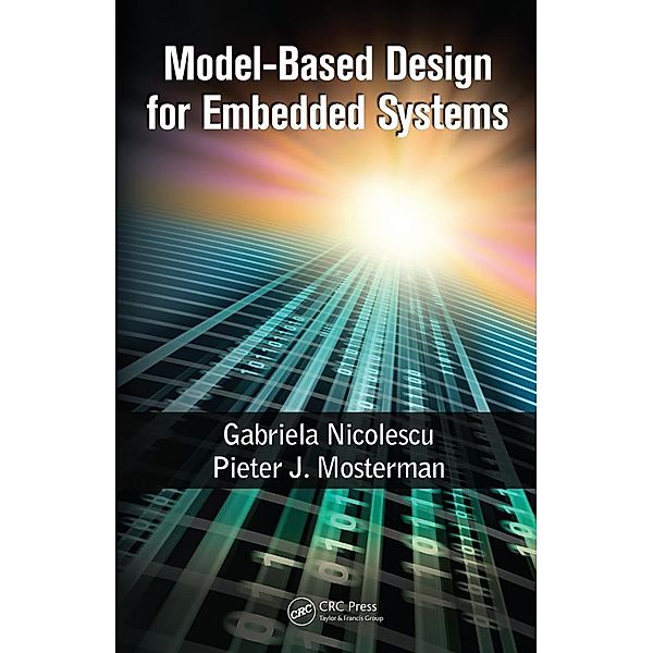 Model-Based Design for Embedded Systems, Gabriela Nicolescu, Pieter J. Mosterman