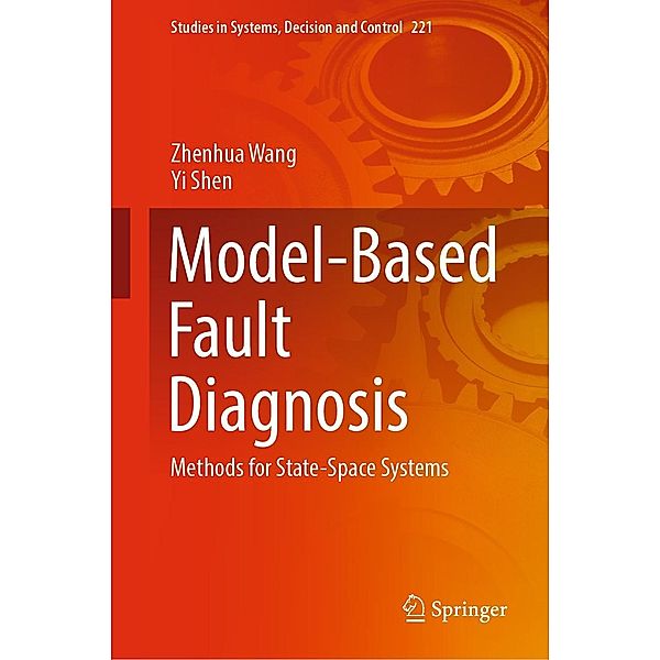 Model-Based Fault Diagnosis / Studies in Systems, Decision and Control Bd.221, Zhenhua Wang, Yi Shen