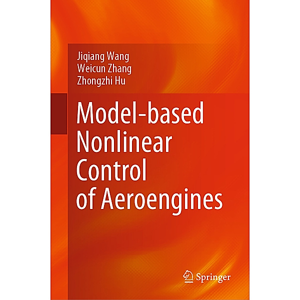 Model-based Nonlinear Control of Aeroengines, Jiqiang Wang, Weicun Zhang, Zhongzhi Hu