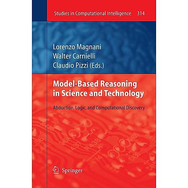 Model-Based Reasoning in Science and Technology / Studies in Computational Intelligence Bd.314