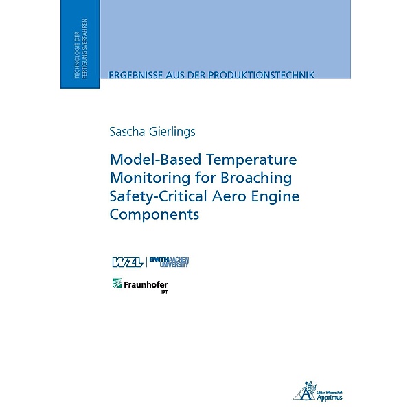 Model-Based Temperature Monitoring for Broaching Safety-Critical Aero Engine Components, Sascha Gierlings