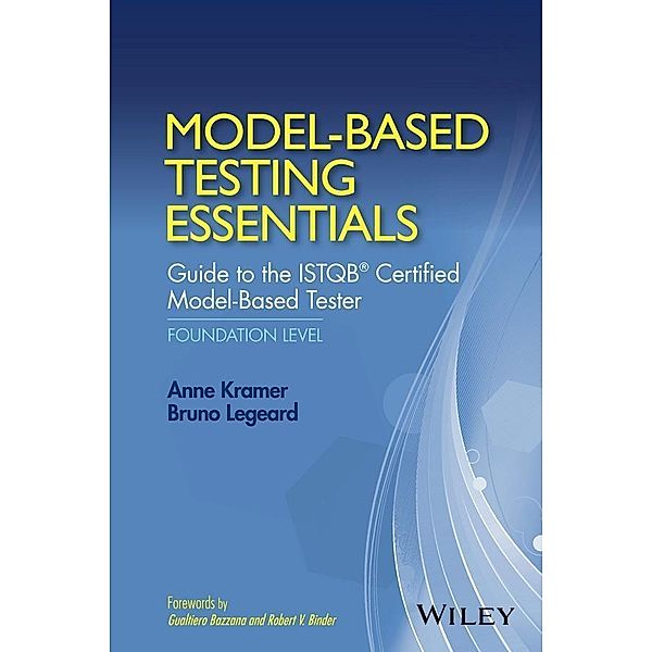 Model-Based Testing Essentials - Guide to the ISTQB Certified Model-Based Tester, Anne Kramer, Bruno Legeard