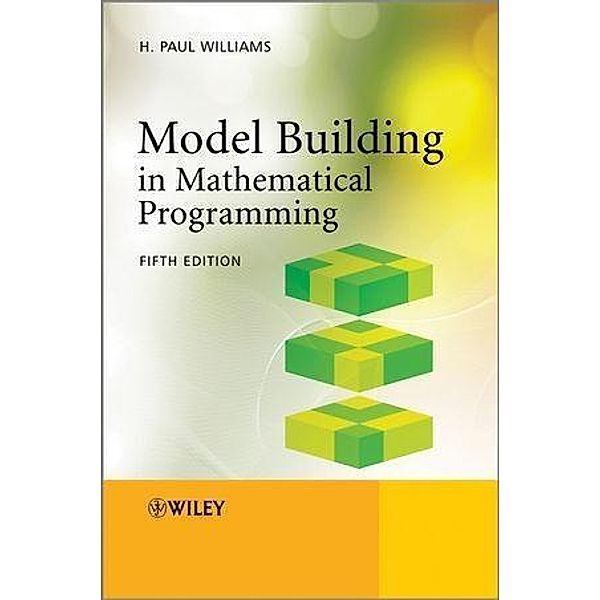 Model Building in Mathematical Programming, H. Paul Williams