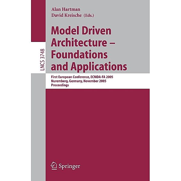 Model Driven Architecture - Foundations and Applications / Lecture Notes in Computer Science Bd.3748