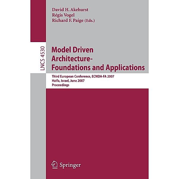 Model Driven Architecture - Foundations and Applications / Lecture Notes in Computer Science Bd.4530