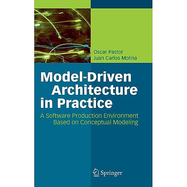 Model-Driven Architecture in Practice, Oscar Pastor, Juan Carlos Molina