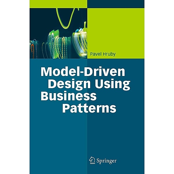 Model-Driven Design Using Business Patterns, Pavel Hruby