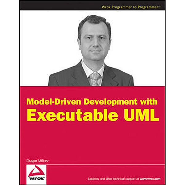 Model-Driven Development with Executable UML, Dragan Milicev