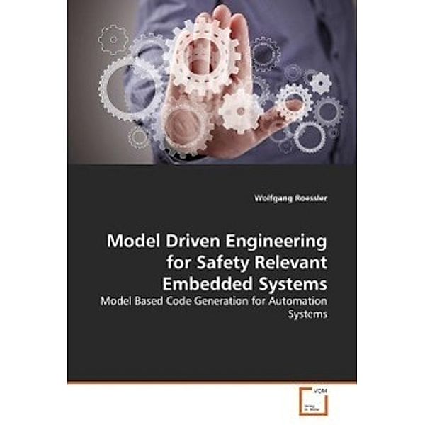 Model Driven Engineering for Safety Relevant Embedded Systems, Wolfgang Roessler