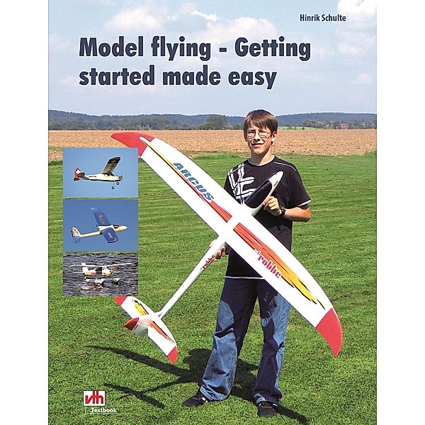 Model flying - Getting started made easy, Hinrik Schulte