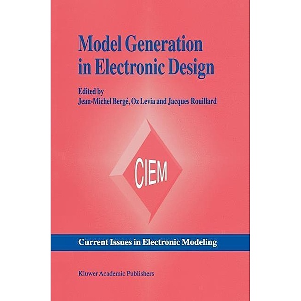 Model Generation in Electronic Design / Current Issues in Electronic Modeling Bd.1
