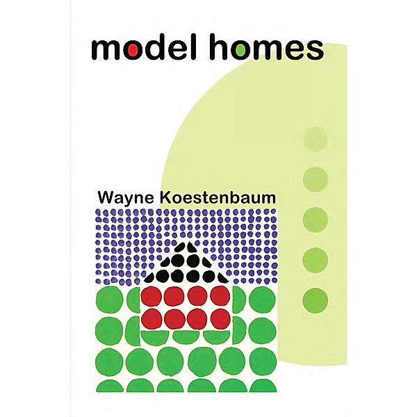 Model Homes, Wayne Koestenbaum