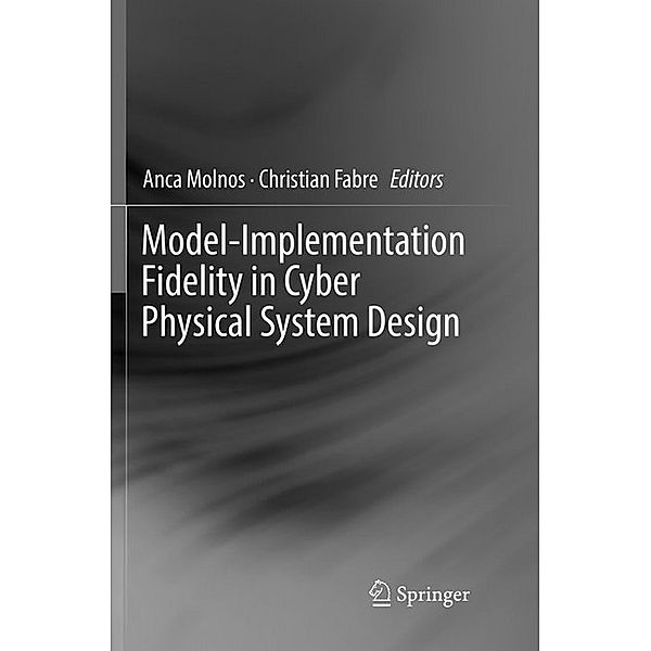 Model-Implementation Fidelity in Cyber Physical System Design