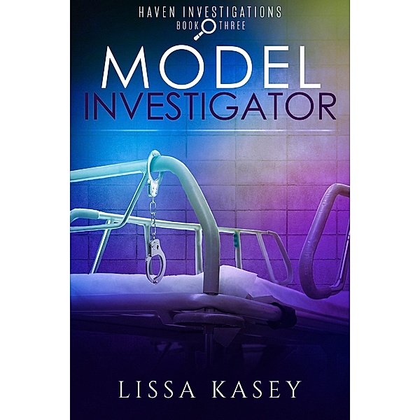 Model Investigator (Haven Investigations, #3) / Haven Investigations, Lissa Kasey