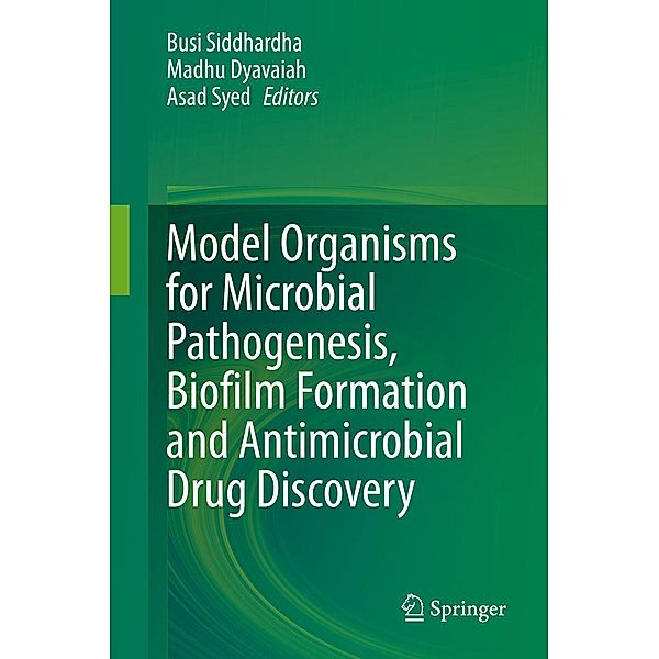 Model Organisms for Microbial Pathogenesis, Biofilm Formation and Antimicrobial Drug Discovery