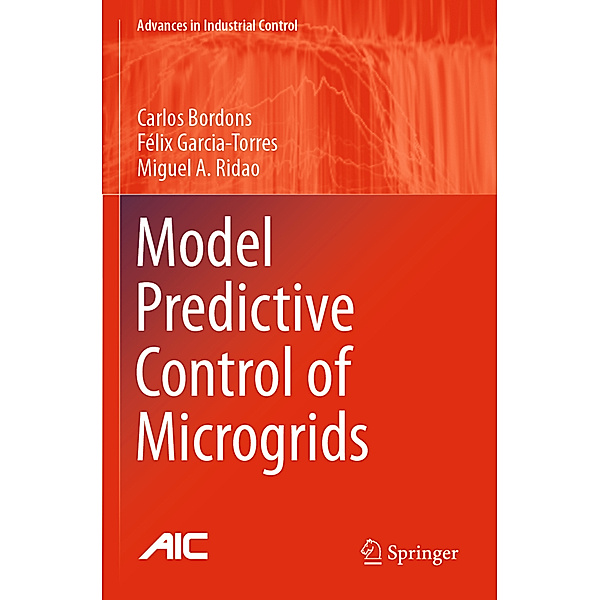 Model Predictive Control of Microgrids, Carlos Bordons, Félix Garcia-Torres, Miguel A. Ridao
