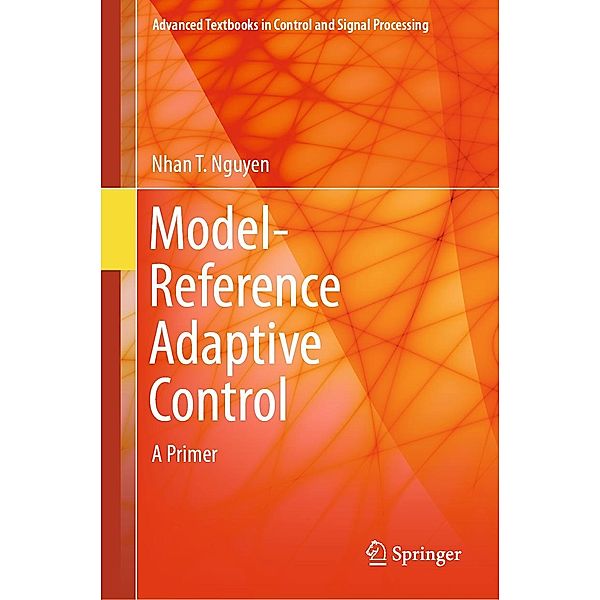 Model-Reference Adaptive Control / Advanced Textbooks in Control and Signal Processing, Nhan T. Nguyen