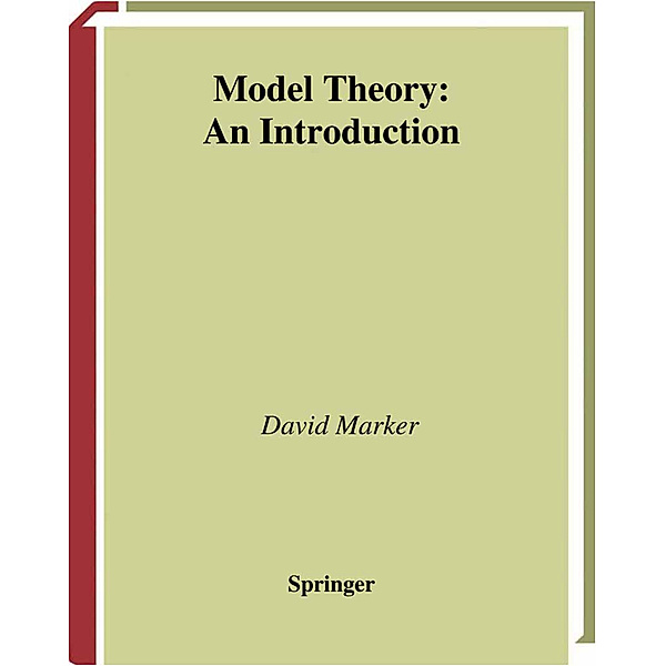 Model Theory : An Introduction, David Marker