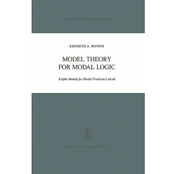 Model Theory for Modal Logic / Synthese Library Bd.127, K. A. Bowen