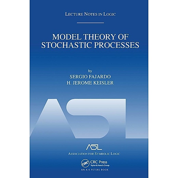 Model Theory of Stochastic Processes, Sergio Fajardo, H. Jerome Keisler