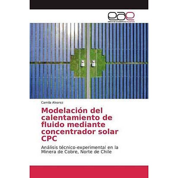 Modelación del calentamiento de fluido mediante concentrador solar CPC, Camila Alvarez