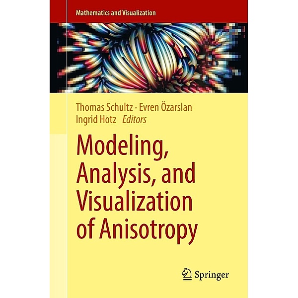 Modeling, Analysis, and Visualization of Anisotropy / Mathematics and Visualization