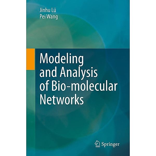 Modeling and Analysis of Bio-molecular Networks, Jinhu Lü, Pei Wang