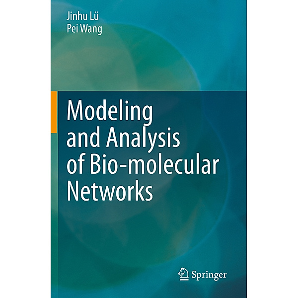 Modeling and Analysis of Bio-molecular Networks, Jinhu Lü, Pei Wang