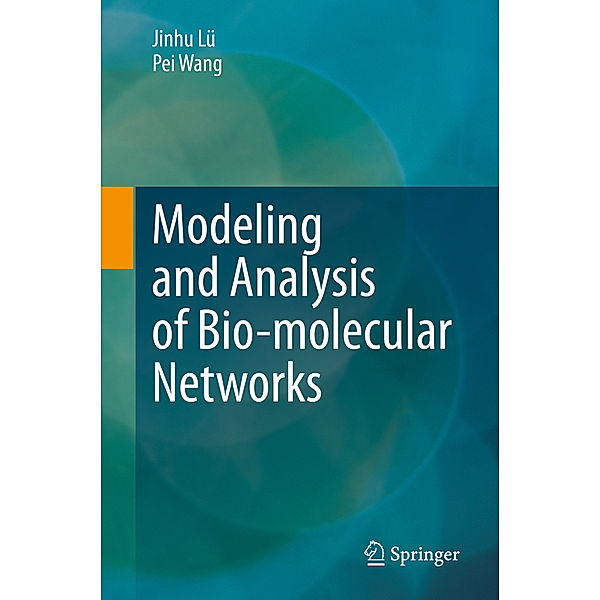 Modeling and Analysis of Bio-molecular Networks, Jinhu Lü, Pei Wang